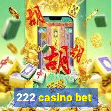 222 casino bet